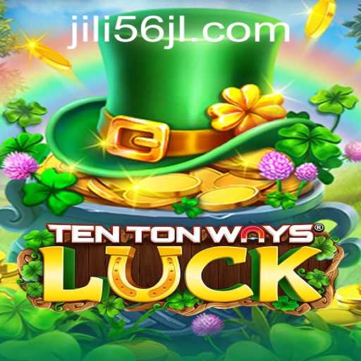 Discover the Adventure in TenTonWaysLuck: Embrace Your Destiny with Jili56